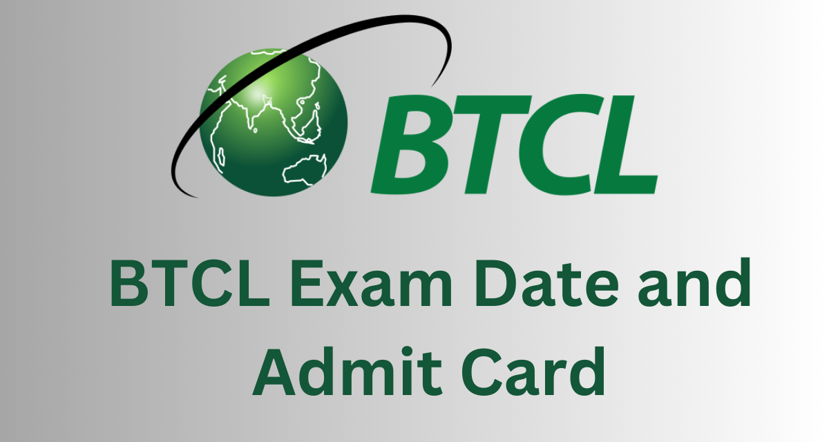 BTCL Exam Date & Admit Card 2024