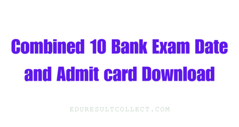 Combined 10 Bank Exam Date & Admit card Download 2024